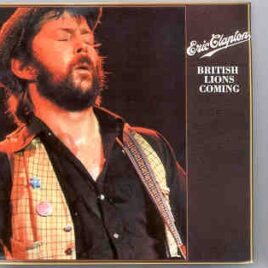 Eric Clapton - British Lyons Coming ( 2 CD SET ) ( Stadthalle , Wien , Austria , October 6th , 1979 ) ( Slunky ) front cover