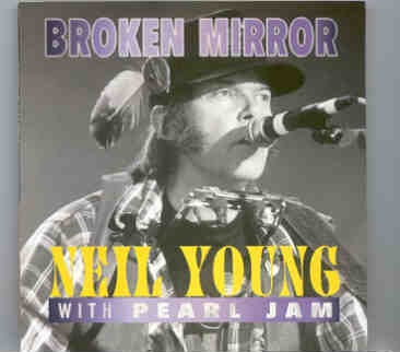 Neil Young / CSNY – Broken Mirror ( 2 CD SET ) ( Golden Gate Park , San Francisco , June 24th , 1995 ) front cover Neil Young / CSNY - Broken Mirror ( 2 CD SET ) ( Golden Gate Park , San Francisco , June 24th , 1995 ) front cover