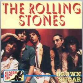 Rolling Stones - Brown Sugar ( Live in Philly , Ft Worth & Houston ) ( Alegra ) front cover