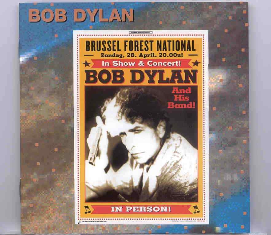 Bob Dylan – Brussels 2002 ( 2 CD set ) ( Forest National , Brussels , Belgium , Sunday April 28th , 2002 ) front cover Bob Dylan - Brussels 2002 ( 2 CD set ) ( Forest National , Brussels , Belgium , Sunday April 28th , 2002 ) front cover