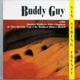 Buddy Guy - Six String Frenzy ( Live in USA with Eric Clapton ) front cover