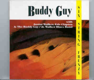 Buddy Guy – Six String Frenzy ( Live in USA with Eric Clapton ) front cover Buddy Guy - Six String Frenzy ( Live in USA with Eric Clapton ) front cover
