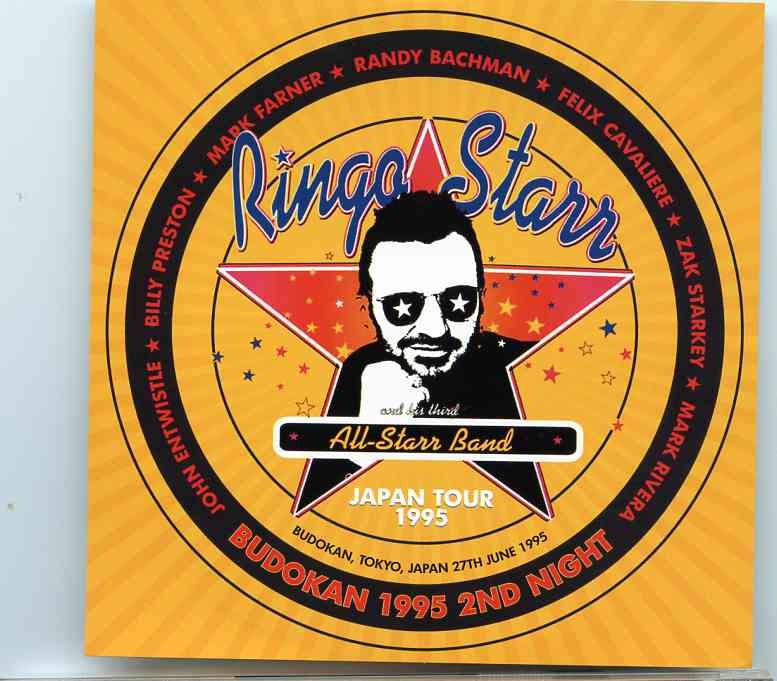 Ringo Starr – Budokan 1995 2nd Night ( 2 CD SET ) ( Live in Budokan , Tokyo , Japan , June 27th , 1995 ) front cover Ringo Starr - Budokan 1995 2nd Night ( 2 CD SET ) ( Live in Budokan , Tokyo , Japan , June 27th , 1995 ) front cover