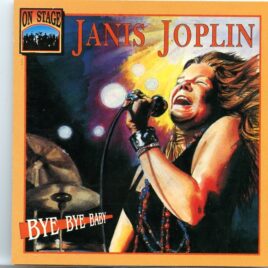 Janis Joplin - Bye Bye Baby ( On Stage Recs )( Live in Detroit , San Francisco , Fillmore West , Toronto & Calgary 1968-1970 ) front cover