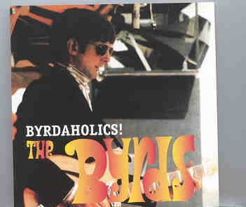 The Byrds – Byrdaholics front cover The Byrds - Byrdaholics front cover