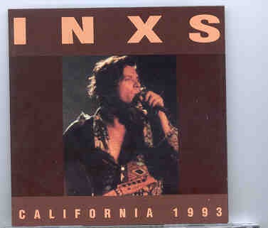 Inxs – California 1993 (Live in Santa Monica , CA , USA , 1993 ) front cover Inxs - California 1993 (Live in Santa Monica , CA , USA , 1993 ) front cover