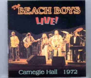 The Beach Boys – Carnegie Hall 1972 ( 2 CD set ) ( Carnegie Hall , New York , USA , November 23rd , 1972 ) front cover The Beach Boys - Carnegie Hall 1972 ( 2 CD set ) ( Carnegie Hall , New York , USA , November 23rd , 1972 ) front cover
