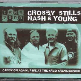 Neil Young / CSNY - Carry On Again  ( 3 CD SET ) ( Arco Arena 2/9/2000 ) front cover