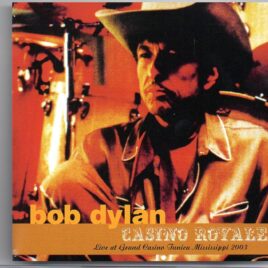 Bob Dylan - Casino Royale ( 2 CD set ) ( Grand Event Center , Grand Casino , Tunica , Mississippi , April 27th , 2003 ) front cover
