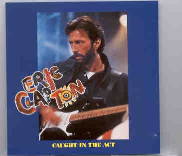 Eric Clapton – Caught In The Act ( 2 CD set )( Poplar Creek Music Theater , Hoffman Estates , IL , USA , July 5th , 1985 ) front cover Eric Clapton - Caught In The Act ( 2 CD set )( Poplar Creek Music Theater , Hoffman Estates , IL , USA , July 5th , 1985 ) front cover