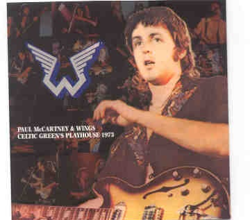 Paul McCartney – Celtic Green’s Playhouse ( Misterclaudel ) ( Glasgow , Scotland , May 24th , 1973 ) front cover Paul McCartney - Celtic Green's Playhouse ( Misterclaudel ) ( Glasgow , Scotland , May 24th , 1973 ) front cover