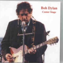 Bob Dylan - Center Stage  ( Numberg , Germany , May 31st , 1998 ) front cover