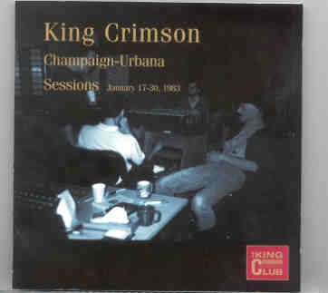 King Crimson – Champaign-Urbana Sessions ( January 17th – 30th , 1983 ) front cover King Crimson - Champaign-Urbana Sessions ( January 17th - 30th , 1983 ) front cover