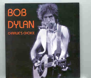 Bob Dylan – Charlie’s Choice ( Hampton 1986 & Rehearsals in Clearwater , April 11th , 1976 ) front cover Bob Dylan - Charlie's Choice ( Hampton 1986 & Rehearsals in Clearwater , April 11th , 1976 ) front cover