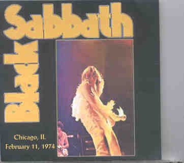 Black Sabbath – Chicago Illinois 1974 ( Live in Chicago , February 11th , 1974 ) front cover Black Sabbath - Chicago Illinois 1974 ( Live in Chicago , February 11th , 1974 ) front cover