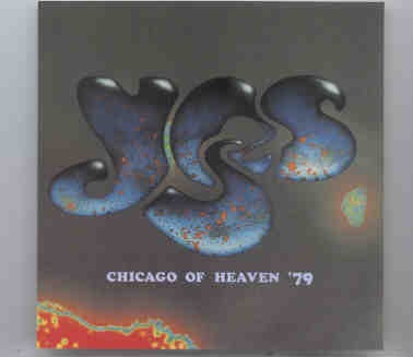 Yes – Chicago Of Heaven ’79 ( 2 CD set ) ( Chicago , USA , June 4th , 1979 ) front cover Yes - Chicago Of Heaven '79 ( 2 CD set ) ( Chicago , USA , June 4th , 1979 ) front cover