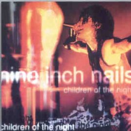 Nine Inch Nails - Children Of The Night ( KTS ) ( Soundboard US Tour 1995 , With David Bowie ) front cover