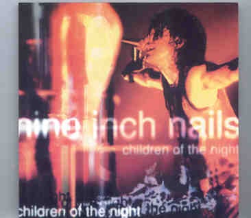 Nine Inch Nails – Children Of The Night ( KTS ) ( Soundboard US Tour 1995 , With David Bowie ) front cover Nine Inch Nails - Children Of The Night ( KTS ) ( Soundboard US Tour 1995 , With David Bowie ) front cover