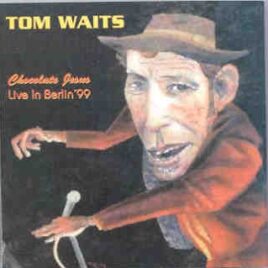 Tom Waits - Chocolate Jesus ( 2 CD SET ) ( Live In Berlin 1999 ) front cover
