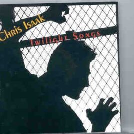 Chris Isaak -Twilight Songs ( Live in Europe 1993 ) front cover