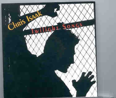 Chris Isaak -Twilight Songs ( Live in Europe 1993 ) front cover Chris Isaak -Twilight Songs ( Live in Europe 1993 ) front cover