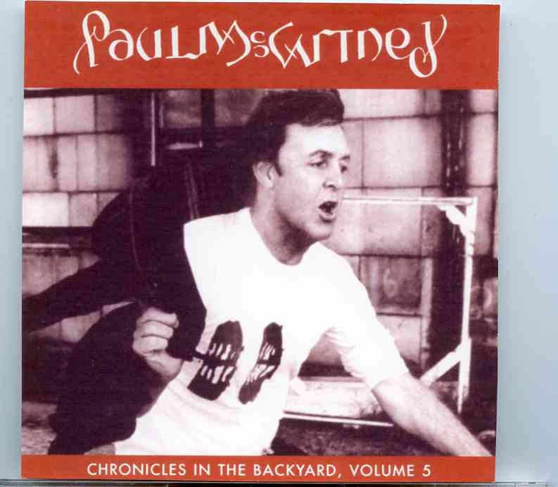Paul McCartney – Chronicles In The Backyard Vol. 5 front cover Paul McCartney - Chronicles In The Backyard Vol. 5 front cover