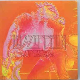 Led Zeppelin - Cincinnati Riot Disaster ( 2 CD set ) ( Cincinnati , Ohio , USA , April 19th & 20th , 1977 ) front cover