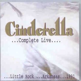 Cinderella - Complete Live ( Little Rock , Arkansas , 1991 ) ( Living Legend ) front cover