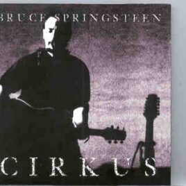 Bruce Springsteen - Cirkus ( 2 CD SET ) ( Live at Cirkus , Stockholm , Sweden ,  March 13th , 1996 ) front cover