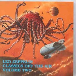 Led Zeppelin - Classics Off The Air Vol. 2 ( Neutral Zone ) ( London , UK , June 27th , 1969 ) front cover