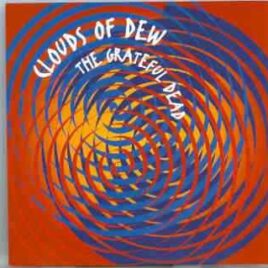 Grateful Dead - Clouds Of Dew ( Silver Rarities ) ( Winterland , San Francisco , February 24th , 1974 ) front cover
