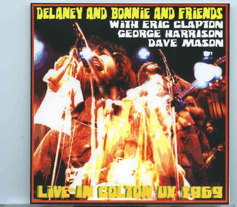 Eric Clapton – Colton , UK 1969 ( with George Harrison )( Delaney & Bonnie & Friends live in Colton , UK , December 2nd , 1969 ) front cover Eric Clapton - Colton , UK 1969 ( with George Harrison )( Delaney & Bonnie & Friends live in Colton , UK , December 2nd , 1969 ) front cover