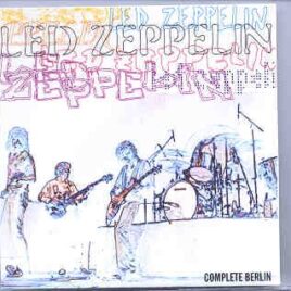 Led Zeppelin - Complete Berlin  ( Silver Rarities )   ( 2 CD SET ) ( Berlin , Germany , July 7th , 1980 ) front cover