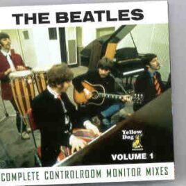 The Beatles - Complete Control Room Monitor Mixes I  ( Yellow Dog )( 2 CD set ) front cover