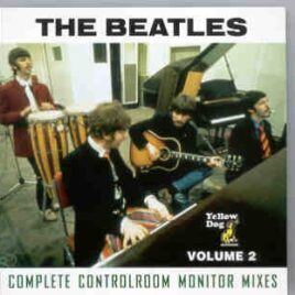 The Beatles - Complete Control Room Monitor Mixes II ( Yellow Dog )( 2 CD set ) front cover