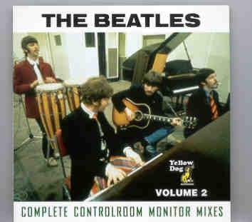 The Beatles – Complete Control Room Monitor Mixes II ( Yellow Dog )( 2 CD set ) front cover The Beatles - Complete Control Room Monitor Mixes II ( Yellow Dog )( 2 CD set ) front cover