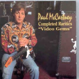 Paul McCartney - Completed Rarities " Video Gems " front cover