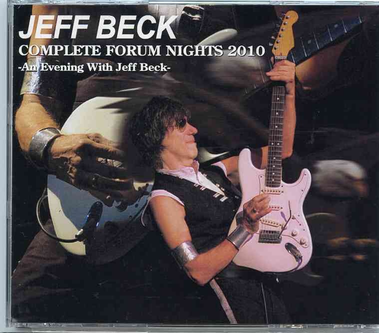 Jeff Beck – Complete Forum Nights 2010 ( 4 CD SET )( Tokyo International Forum & JCB Hall , Japan , April 10/12/13th 2010 ) front cover Jeff Beck - Complete Forum Nights 2010 ( 4 CD SET )( Tokyo International Forum & JCB Hall , Japan , April 10/12/13th 2010 ) front cover
