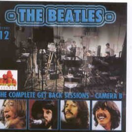 The Beatles - Complete Get Back Sessions Camera B vol. 12  ( 2 CD SET ) ( Strawberry ) front cover