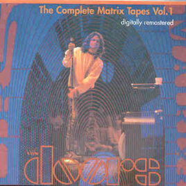 The Doors - The Complete Matrix Tapes Vol. 1 ( Matrix Club , San Francisco , CA , 1967 )