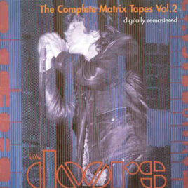 The Doors - The Complete Matrix Tapes Vol. 2 ( Matrix Club , San Francisco , CA , 1967 )