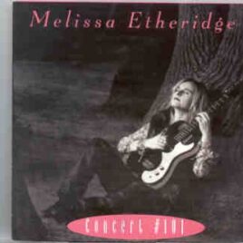 Melissa Etheridge - Concert # 101 ( 2 CD set ) ( Live in Minnesota , USA , August 31st , 1994 ) front cover