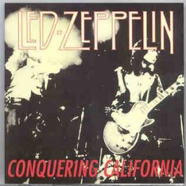 Led Zeppelin - Conquering California ( Fillmore West 1969 plus 6 bonustracks ) front cover
