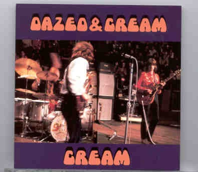 Cream – Dazed and Cream ( Cream , Live 1968 San Francisco & Detroit ) ( 2 CD set ) front cover Cream - Dazed and Cream ( Cream , Live 1968 San Francisco & Detroit ) ( 2 CD set ) front cover
