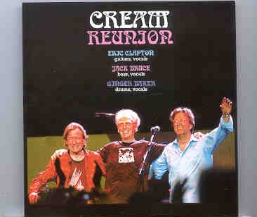 Eric Clapton – CREAM Reunion 2005 First Night ( 2 CD set ) front cover Eric Clapton - CREAM Reunion 2005 First Night ( 2 CD set ) front cover