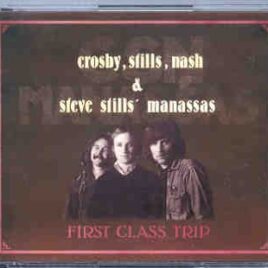 Neil Young / CSNY - First Class Trip ( CSN & Steve Stills' Manassas ) ( 2 CD set )( Ft Worth , Texas , November 22nd & 23rd , 1977 ) front cover