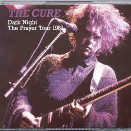 The Cure - Dark Night , The Prayer Tour '89 ( 2 CD SET ) front cover