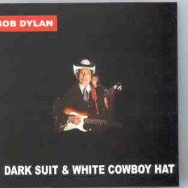 Bob Dylan - Dark Suit & White Cowboy Hat ( Charlotte , NC , Feb 10th , 2002 ) ( 2 CD SET ) front cover