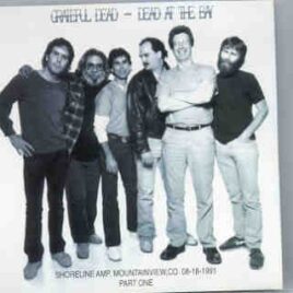 Grateful Dead - Dead at The Bay  3 ( Shoreline , August 18th , 1991 ) ( Part One ) ( KTS ) front cover