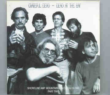 Grateful Dead – Dead at The Bay 4 ( Shoreline , August 18th , 1991 ) ( Part Two ) ( KTS ) front cover Grateful Dead - Dead at The Bay 4 ( Shoreline , August 18th , 1991 ) ( Part Two ) ( KTS ) front cover